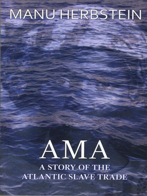 cover image of Ama, a Story of the Atlantic Slave Trade